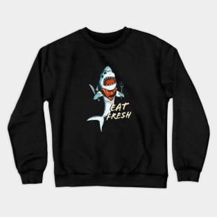 Hungry Shark Eat Fresh Sea Kitchen Cook Crewneck Sweatshirt